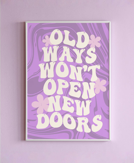 Old Ways Won't Open New Doors Purple Wall Print