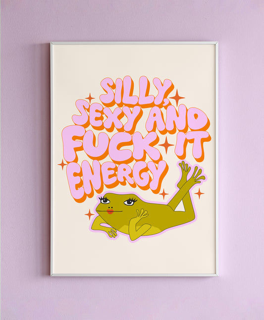 Silly, Sexy & Fuck It Energy Frog Wall Print