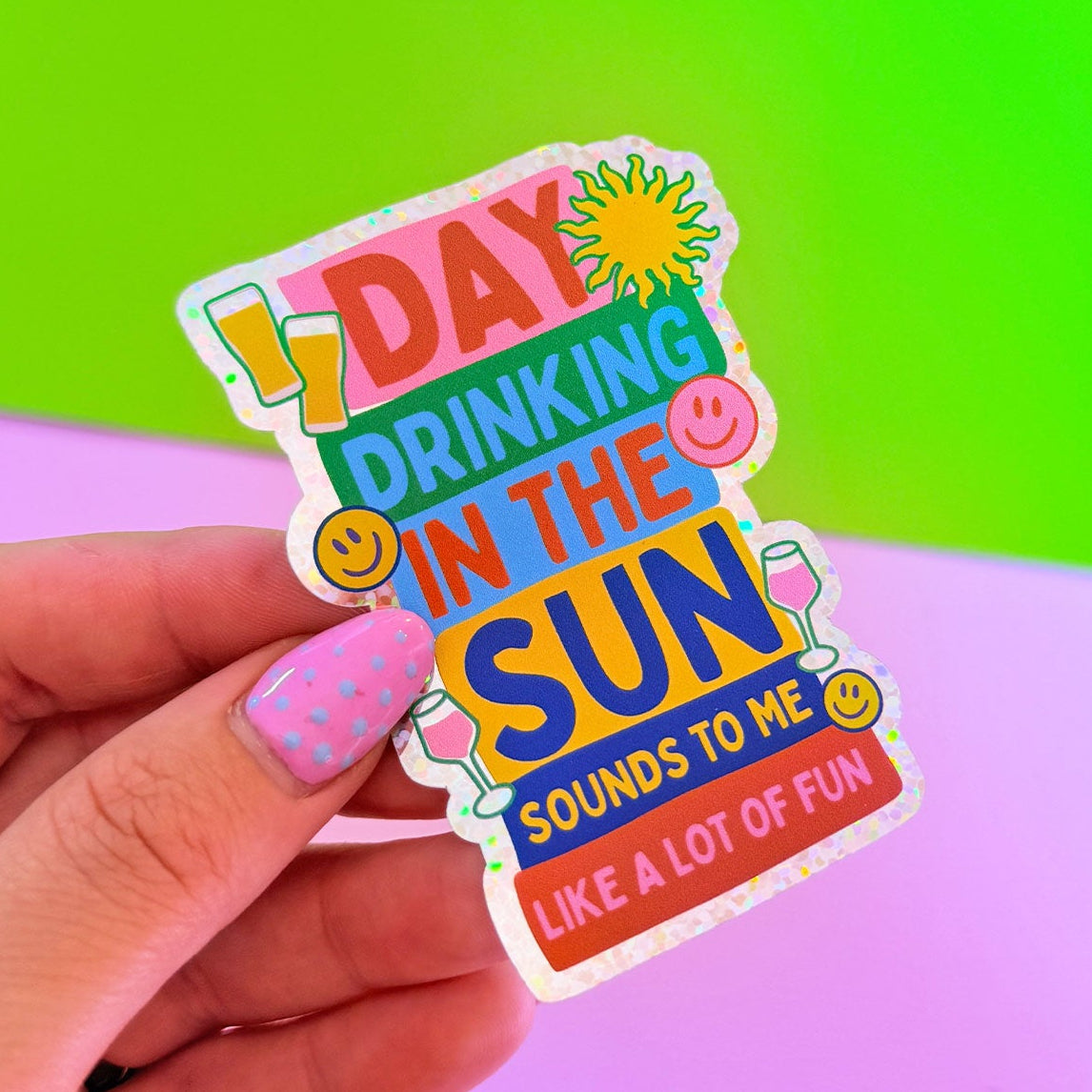Day Drinking In the Sun Sounds Like Alot Of Fun Glitter Sticker