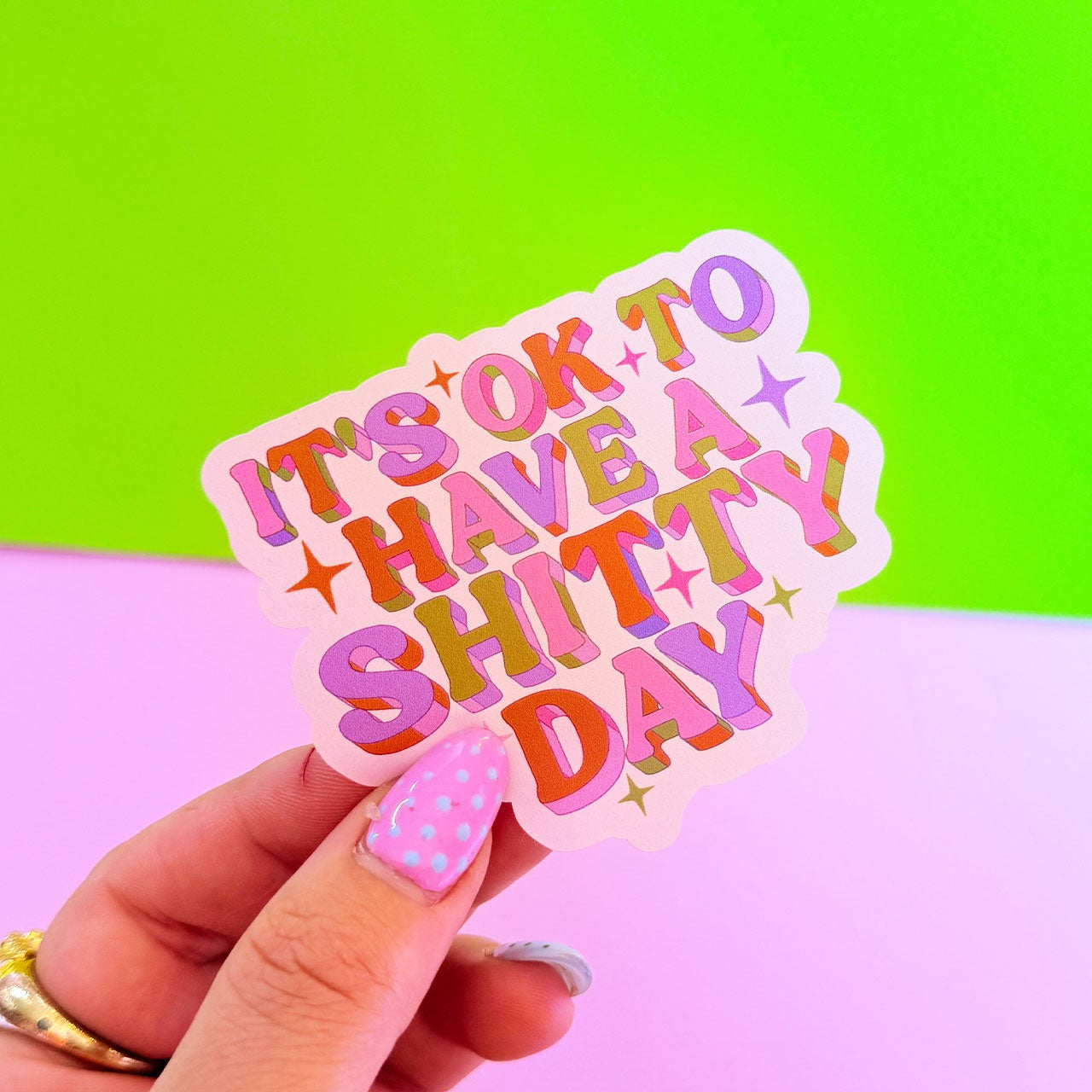 It's Ok To Have A Shitty Day Sticker - WS