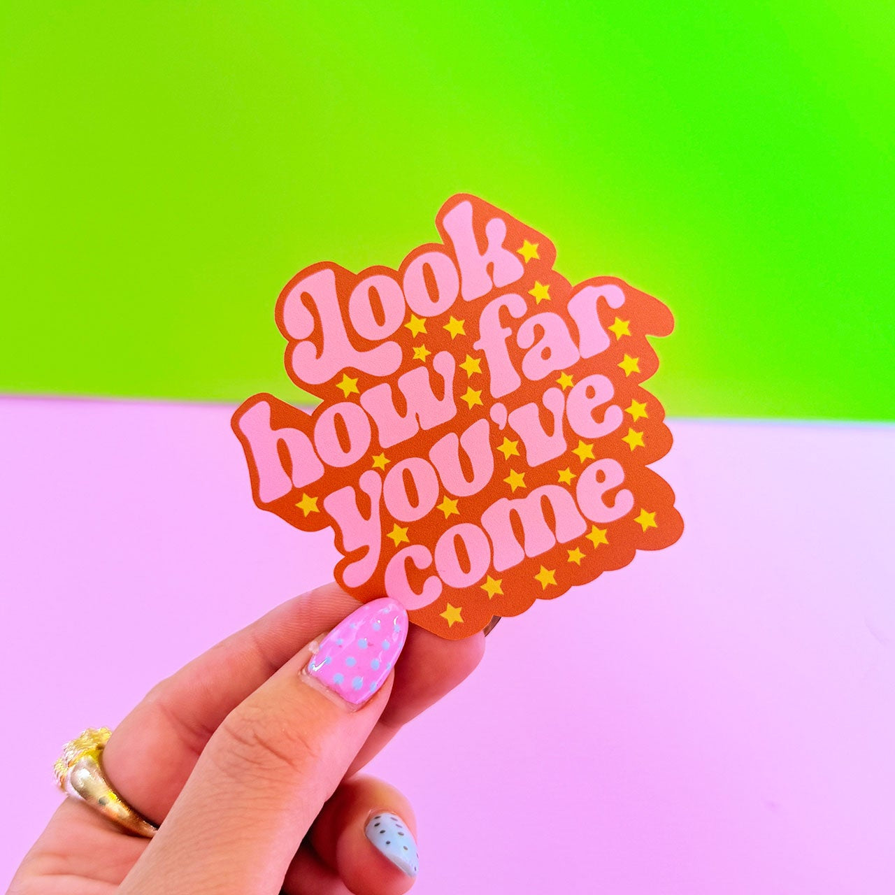 Look How Far You've Come Sticker