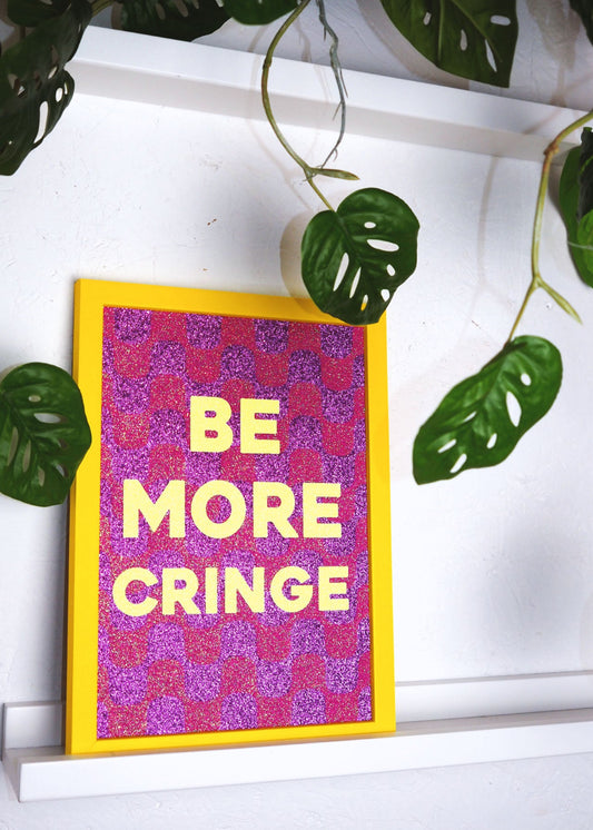 Be More Cringe Glitter Fabric Print
