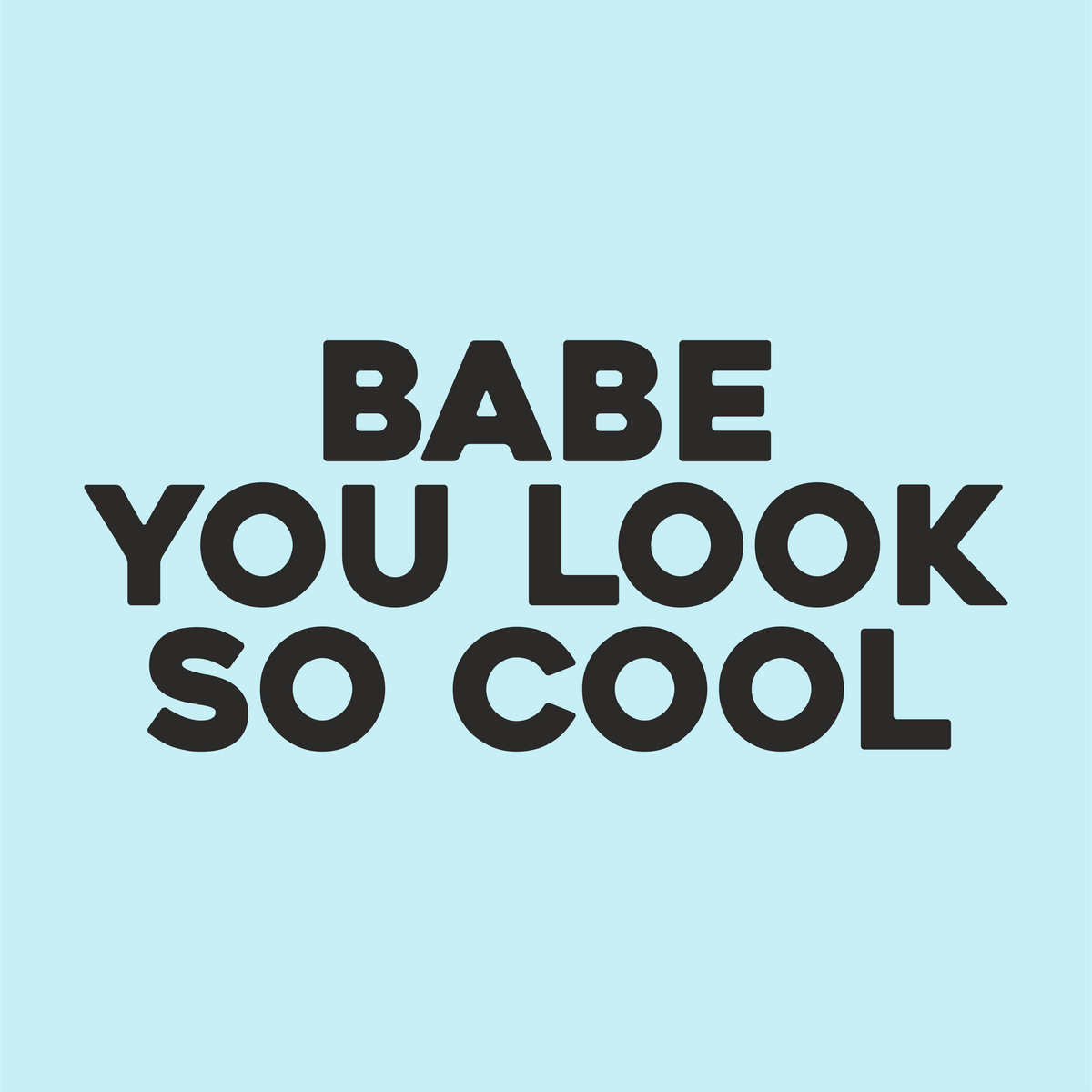Babe You Look So Cool Vinyl Sticker - PrintedWeird
