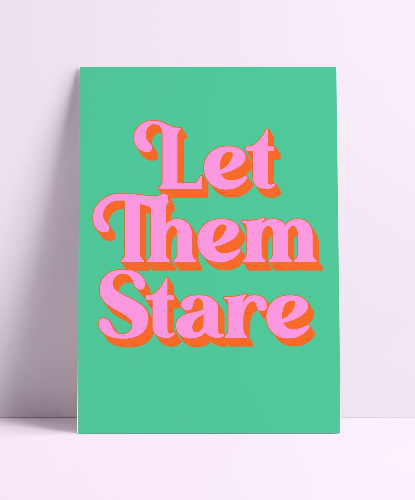 Let Them Stare Wall Print - PrintedWeird
