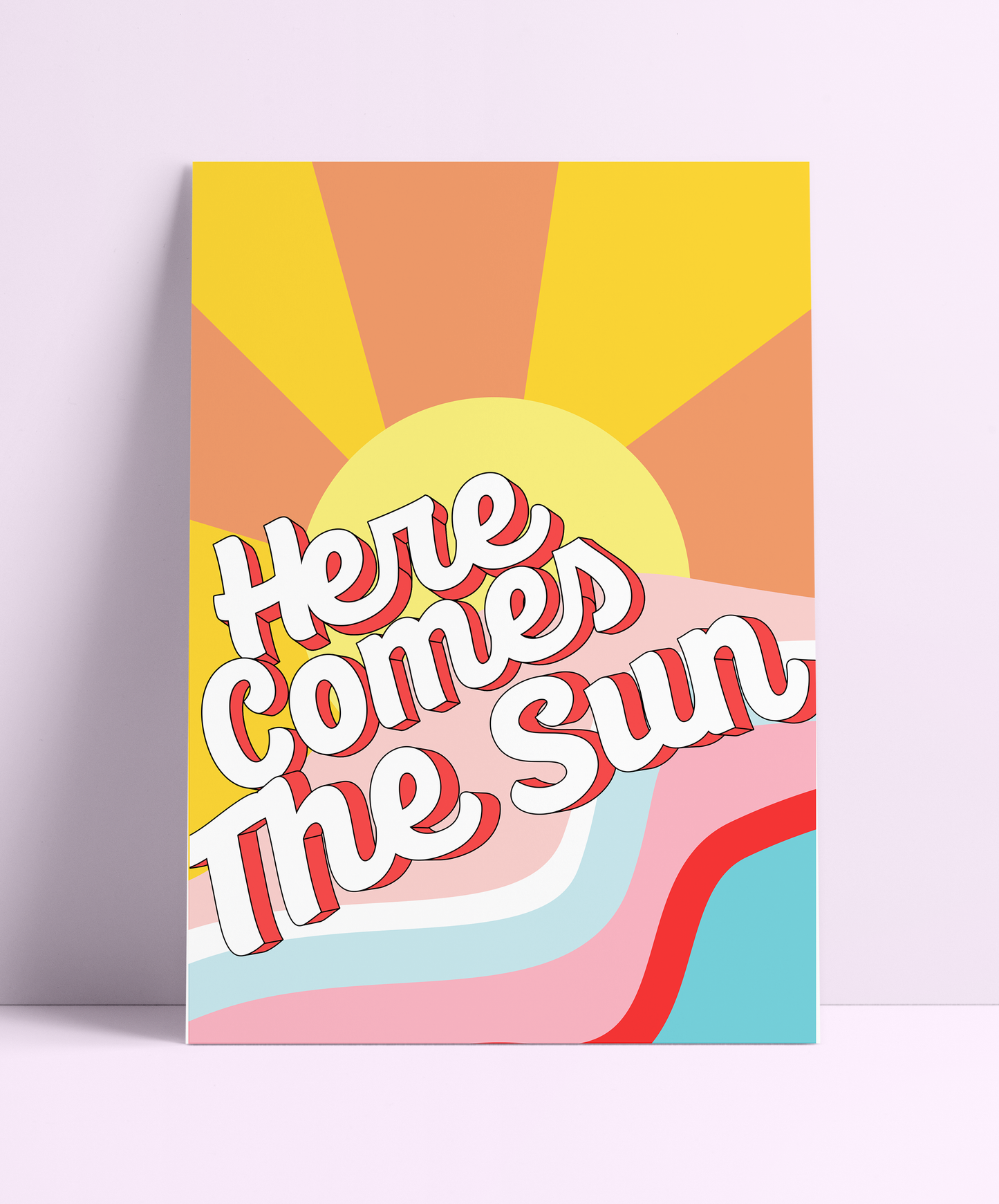 Here Comes The Sun Wall Print - PrintedWeird