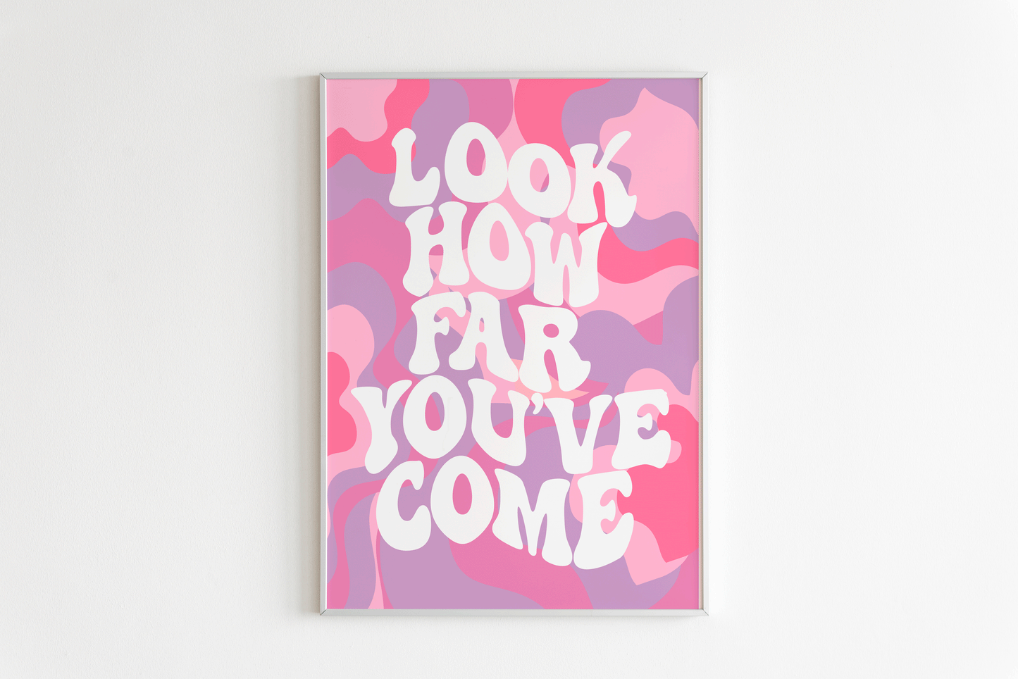 Pastel Look How Far You've Come Wall Print - PrintedWeird