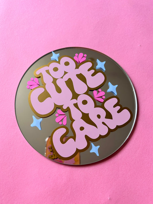 Too Cute To Care Disc Mirror