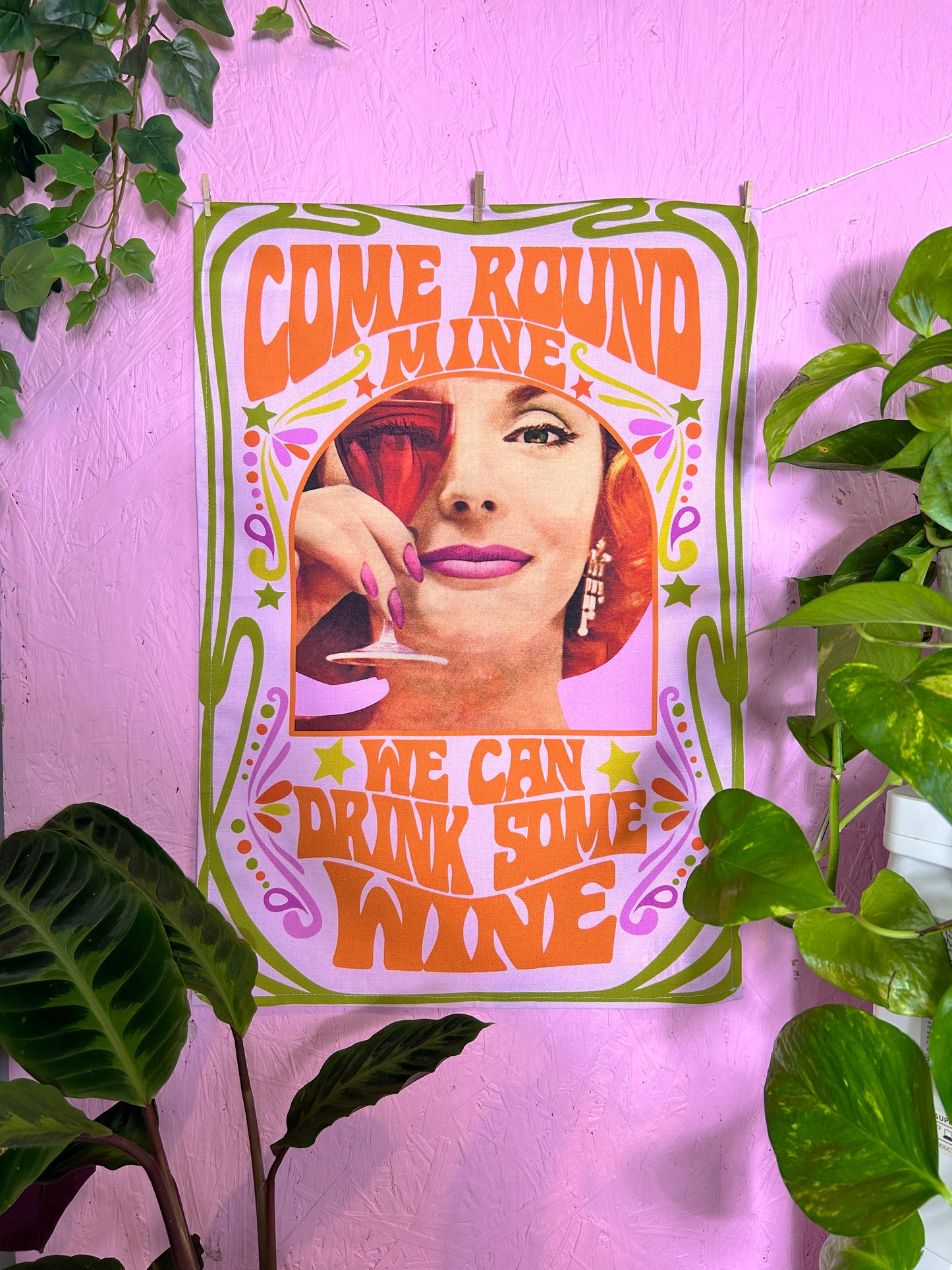 Come Round Mine, We Can Drink Wine Tea Towel