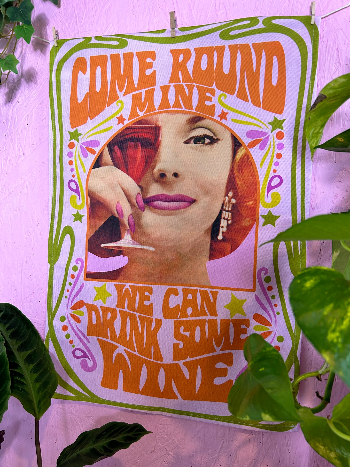 Come Round Mine, We Can Drink Wine Tea Towel