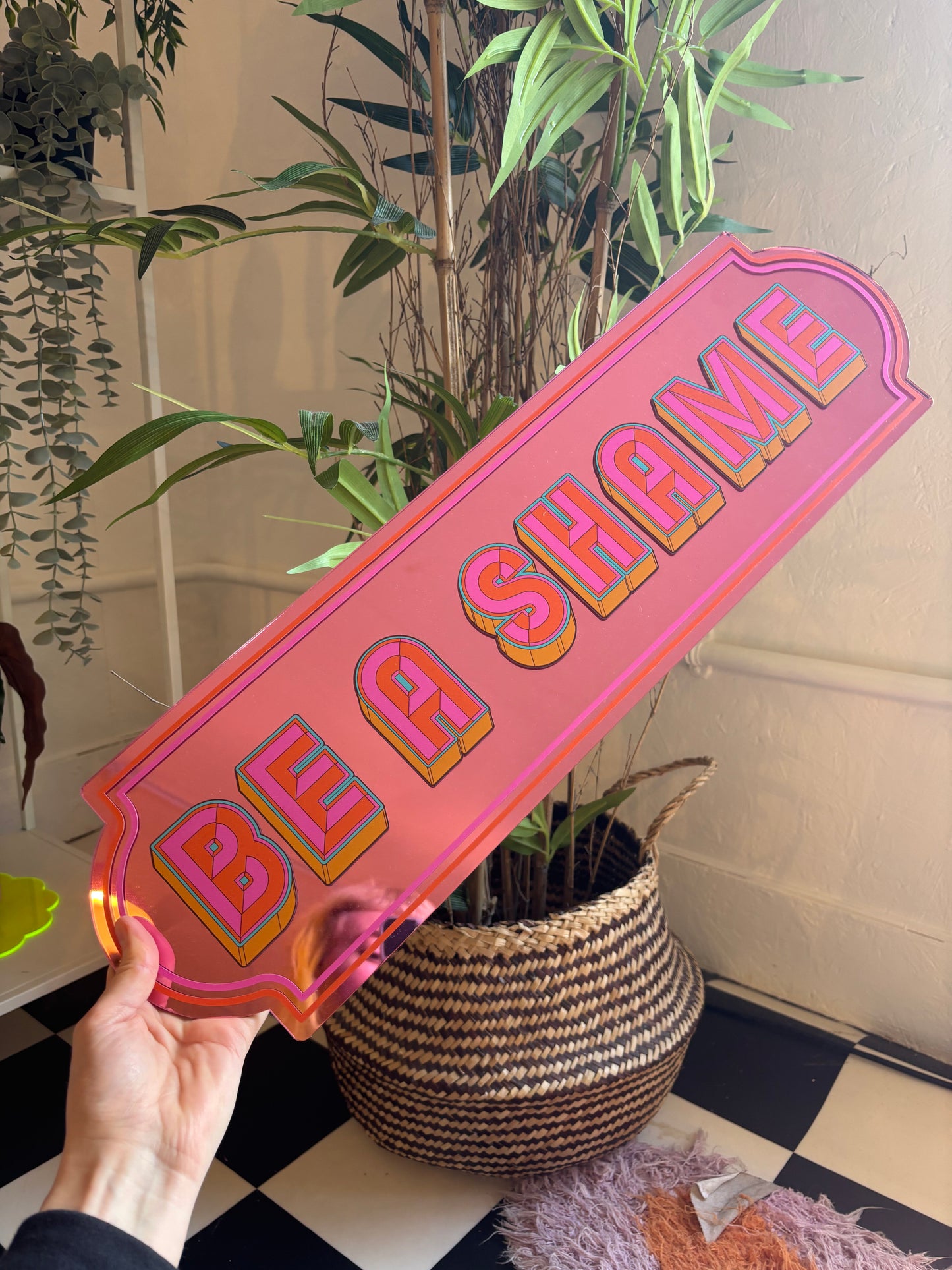 LARGE - Be A Shame Pink Rectangle Sign