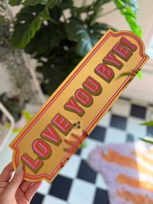 A4 Rectangle Sign - Love You Bye - Gold - PINK & GREEN TEXT