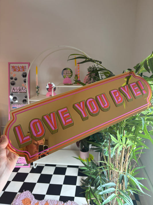 LARGE - Love you bye  Gold Rectangle Sign