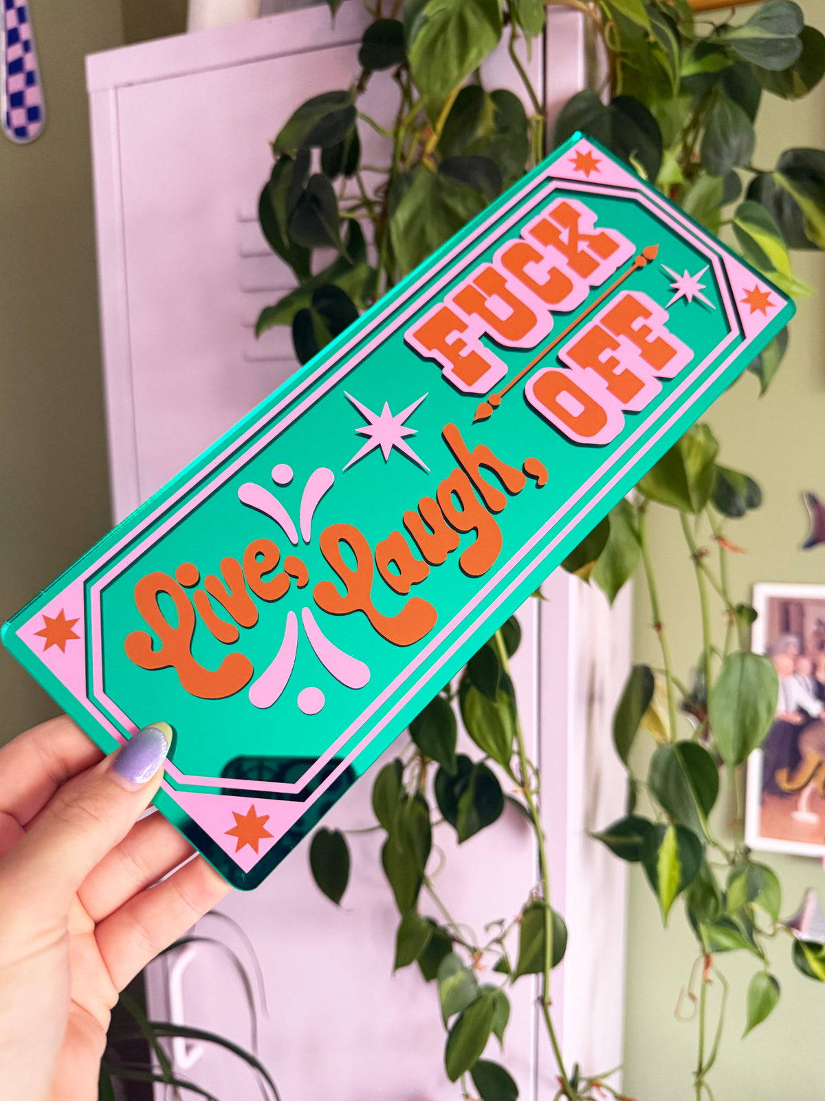 Live, Laugh, Fuck Off Classic Mirror Sign