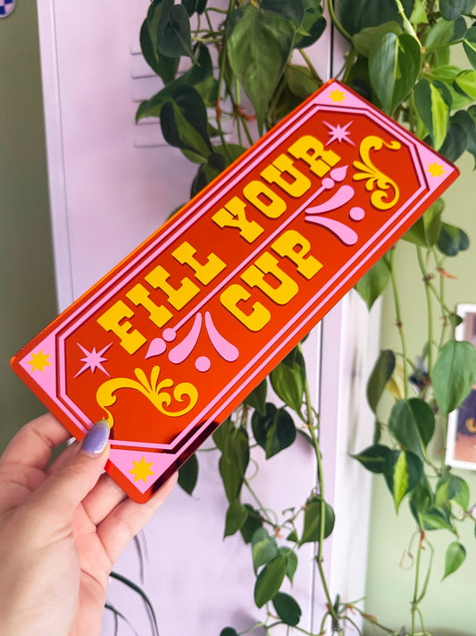 Fill Your Cup Classic Mirror Sign