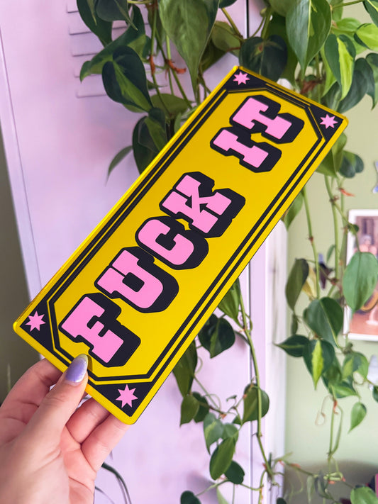 Fuck It Classic Mirror Sign - Neon Yellow