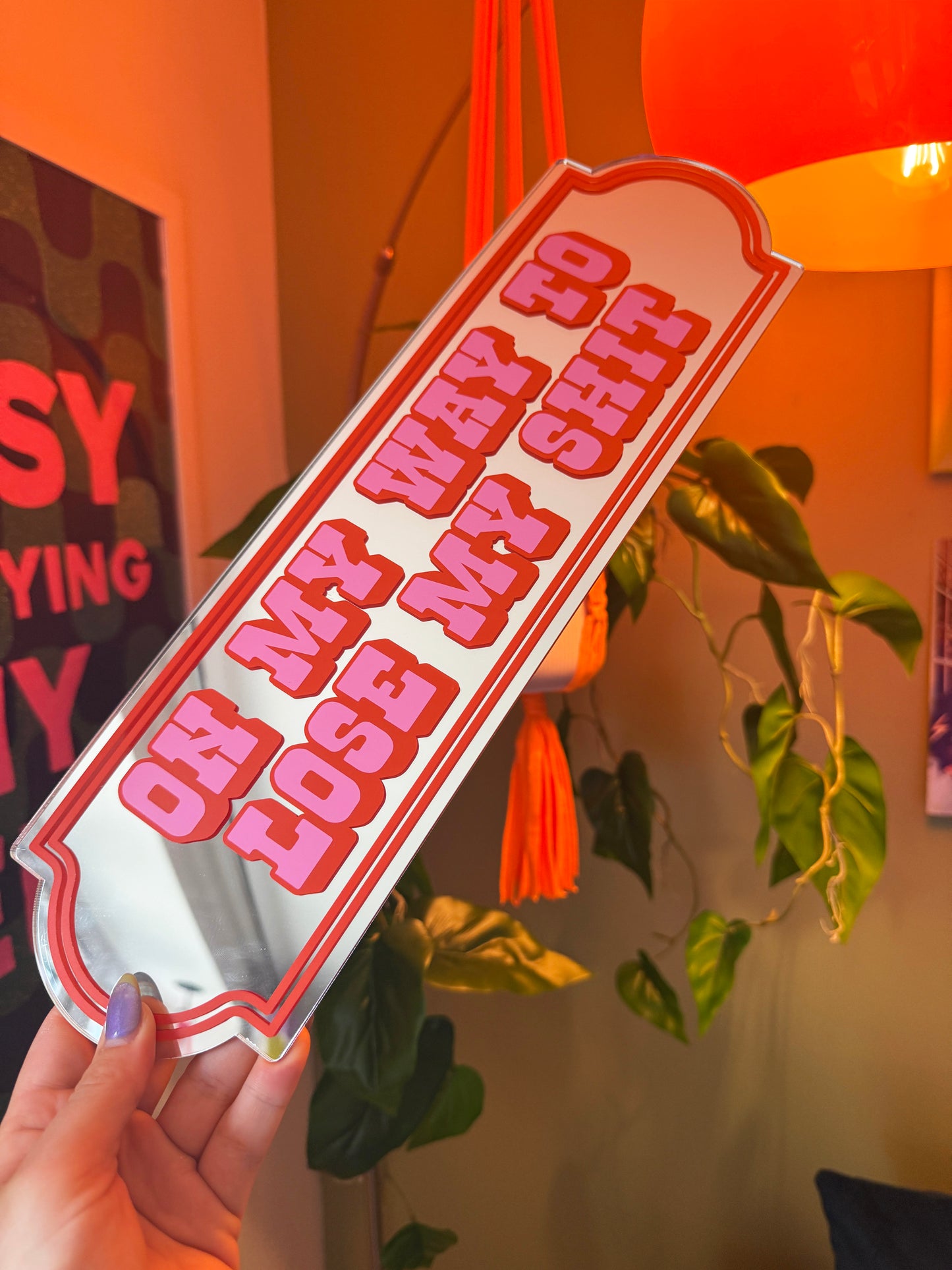 On My Way To Loose My Shit Mirror Sign