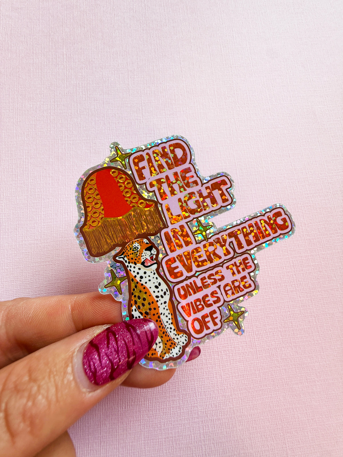 Find The Light In Everything, Unless The Vibes Are Off Glitter Sticker