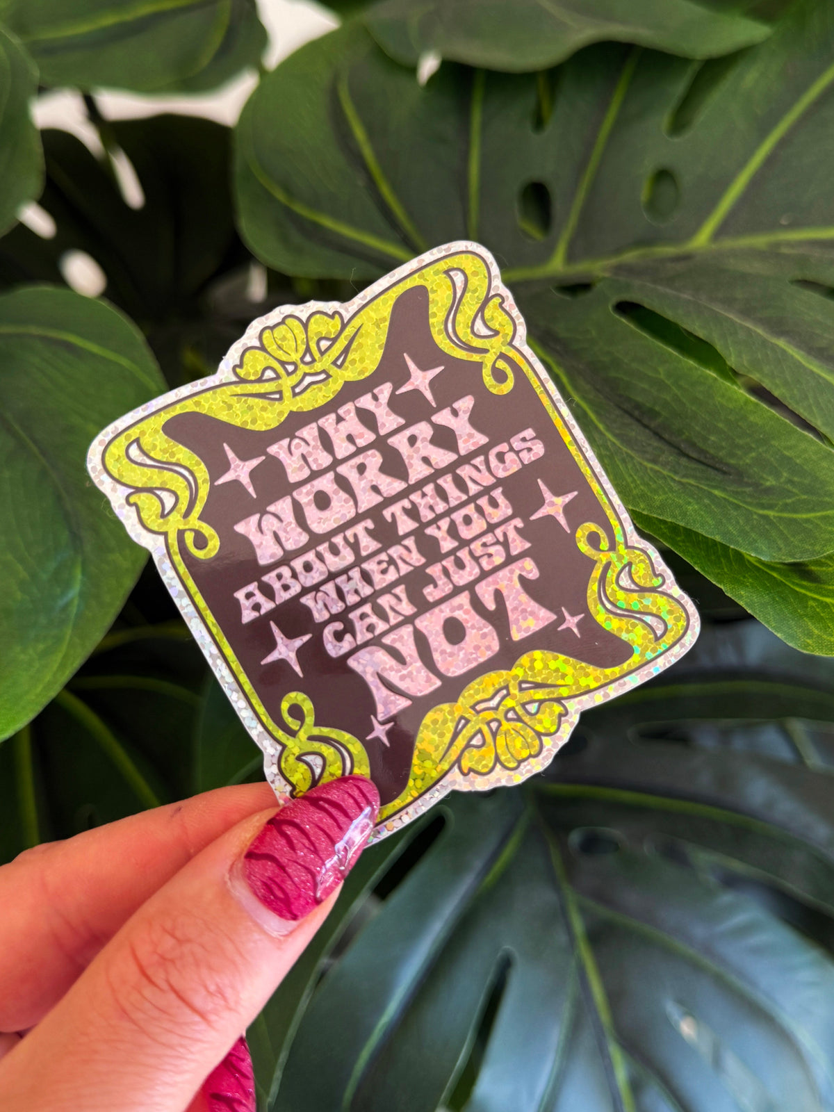 Why Worry About Things Glitter Sticker