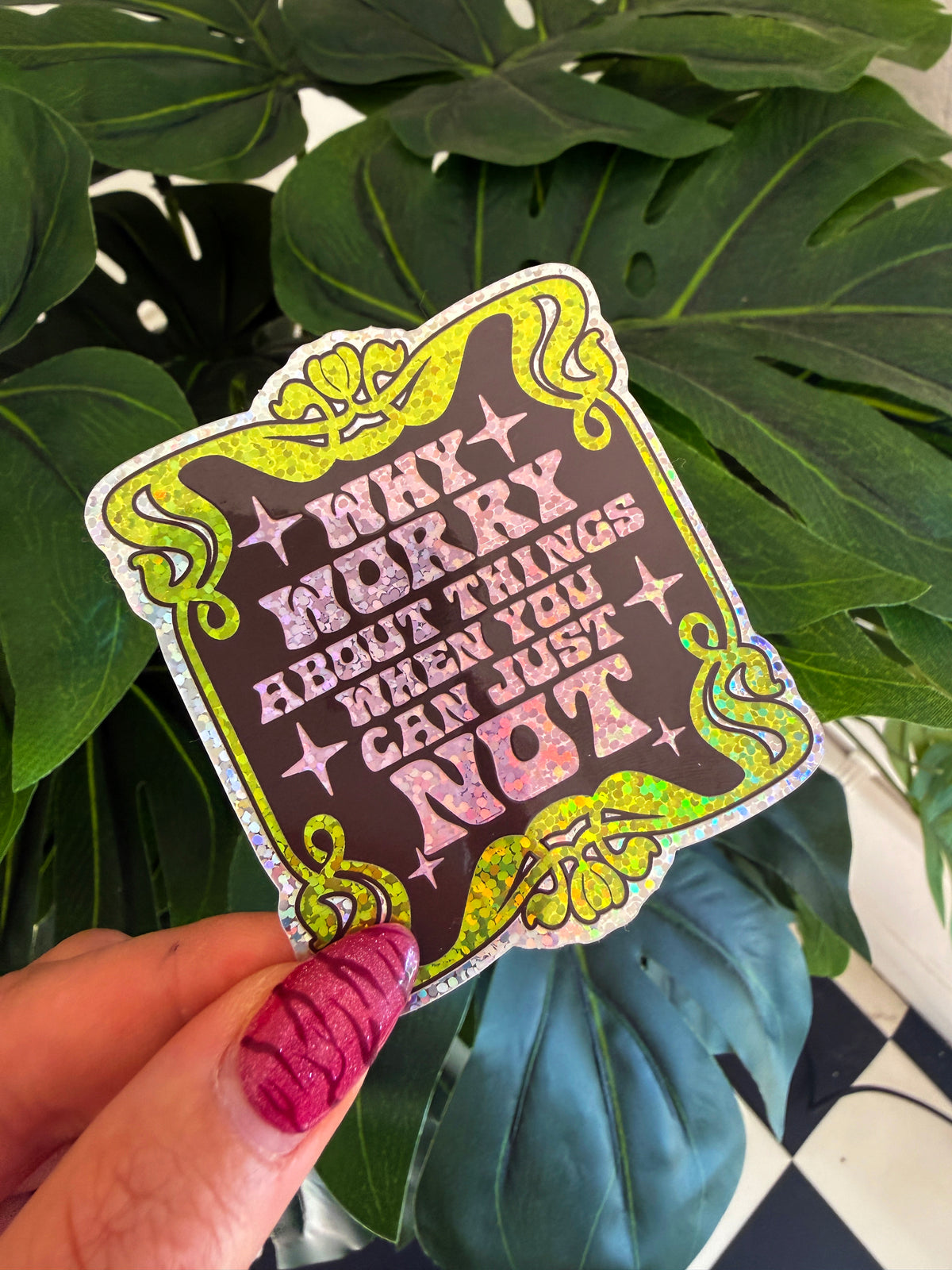 Why Worry About Things Glitter Sticker