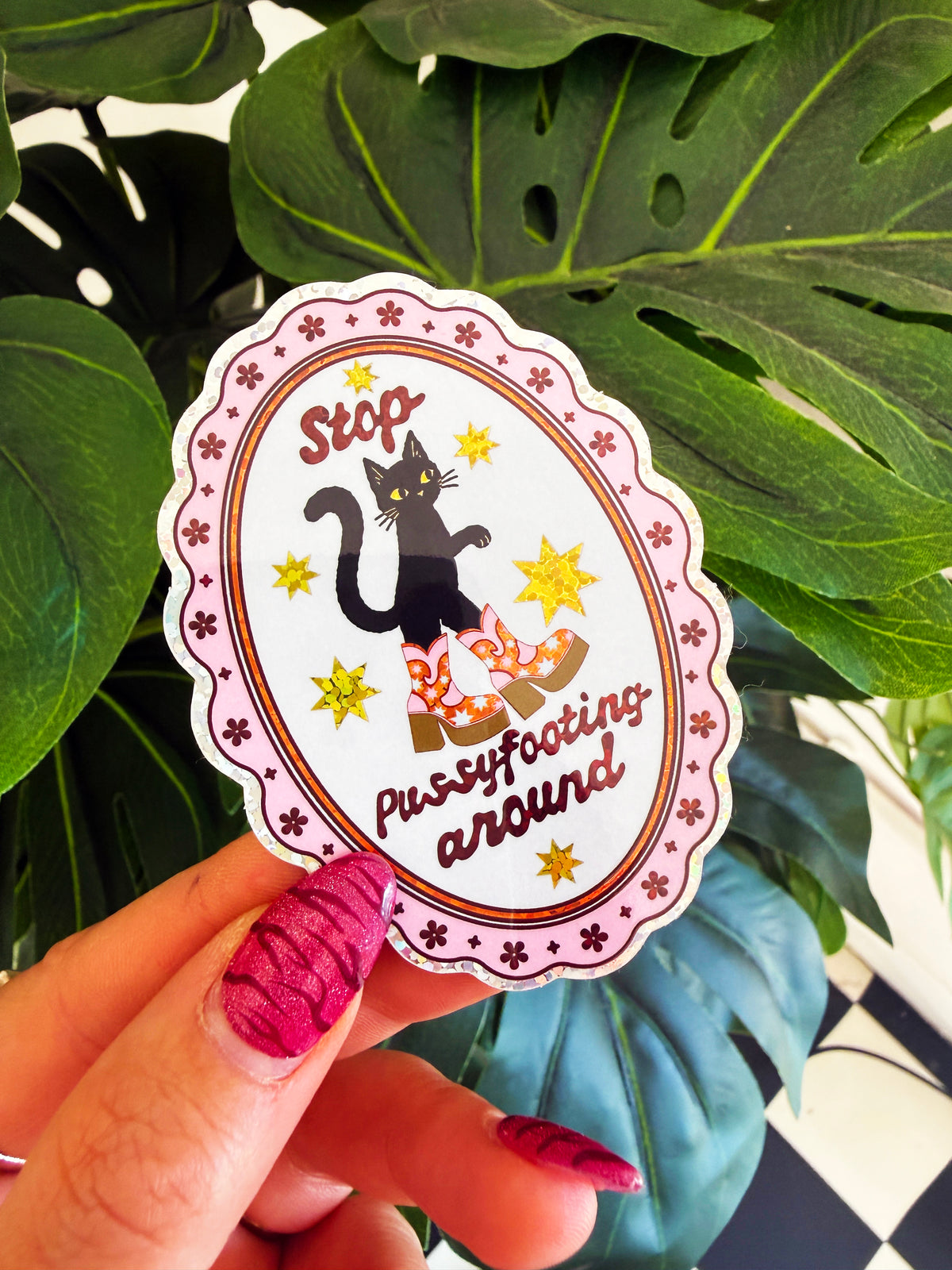 Stop Pussyfooting Around Glitter Sticker