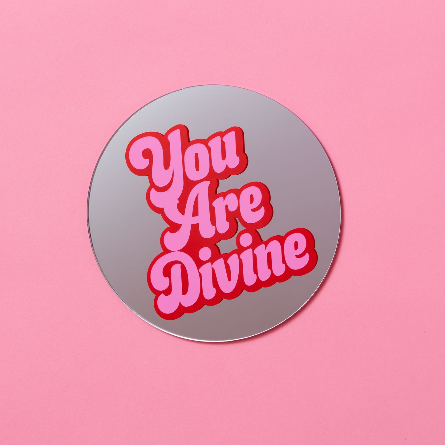 You Are Divine Disc Mirror