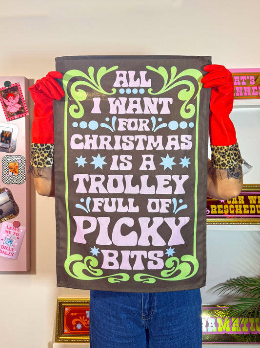 All I Want For Christmas Is Picky Bits Tea Towel