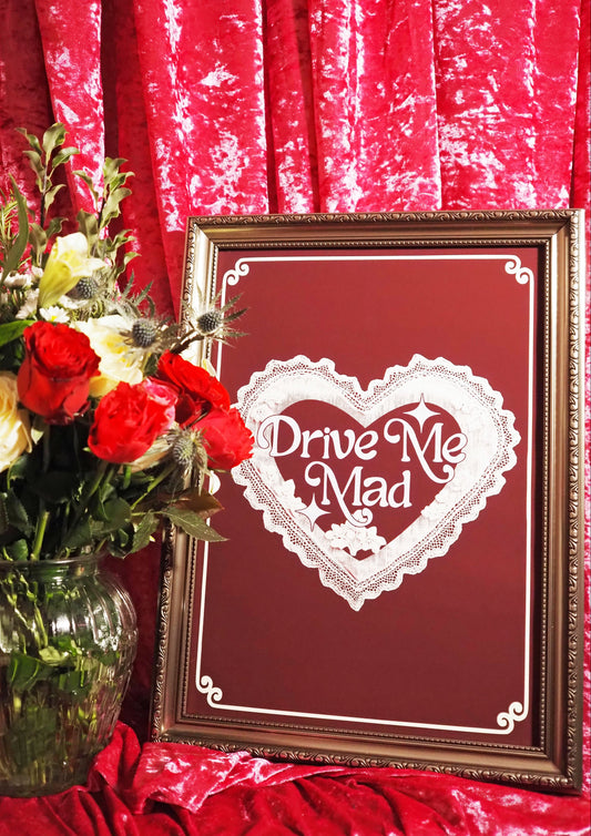 Drive Me Mad Wall Print