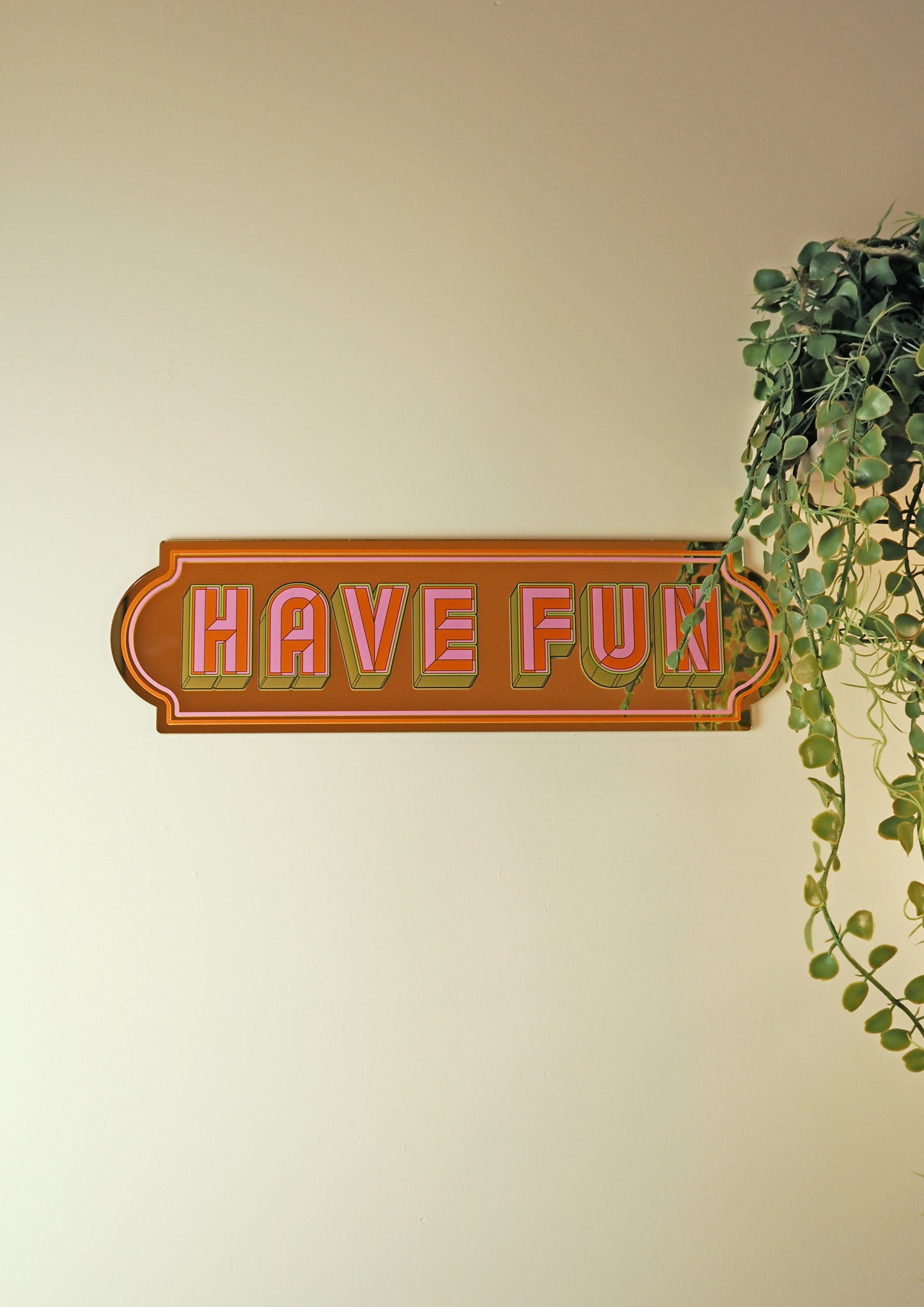 Have Fun Rectangle Sign - Warm Gold