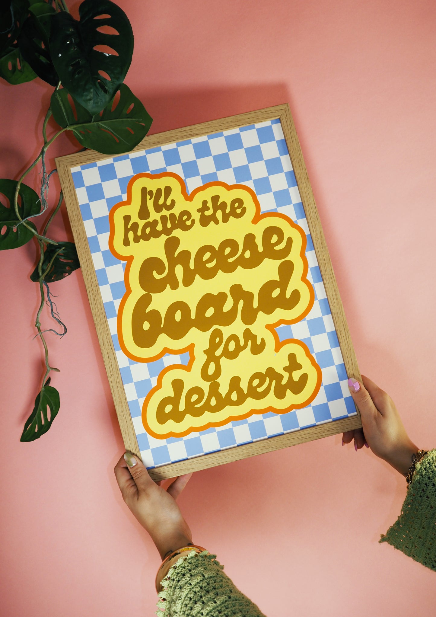 I'll Have The Cheeseboard For Dessert Wall Print