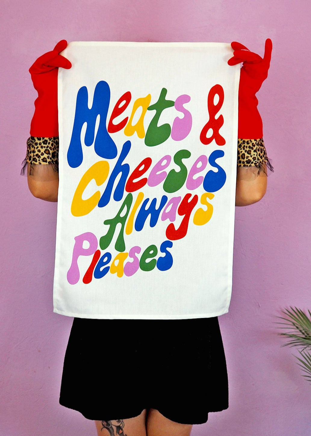 Meats & Cheeses Always Pleases Tea Towel