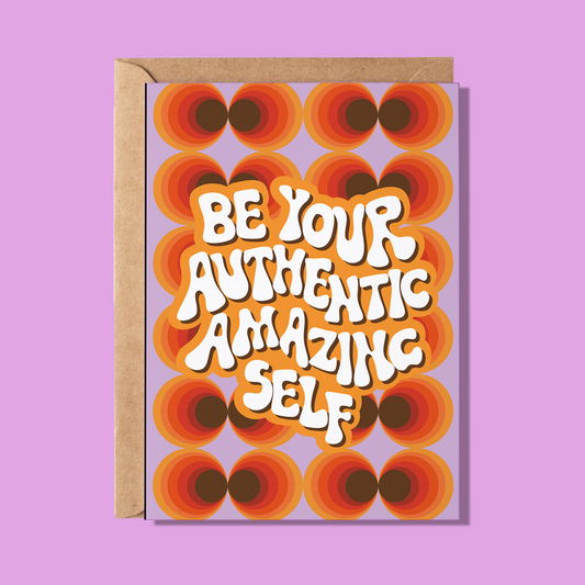 Be Your AMAZING, Authentic Self Greeting Card