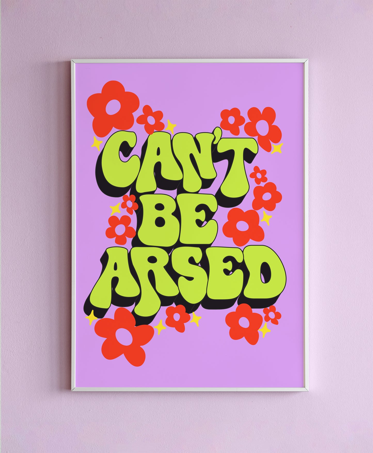 Can't Be Arsed Wall Print