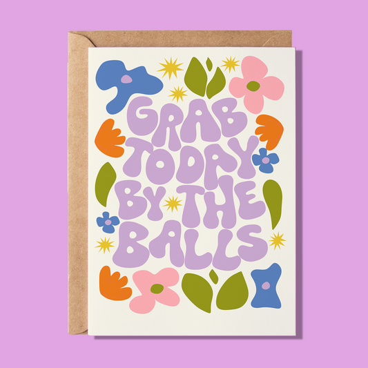 Grab Today By The Balls Greeting Card