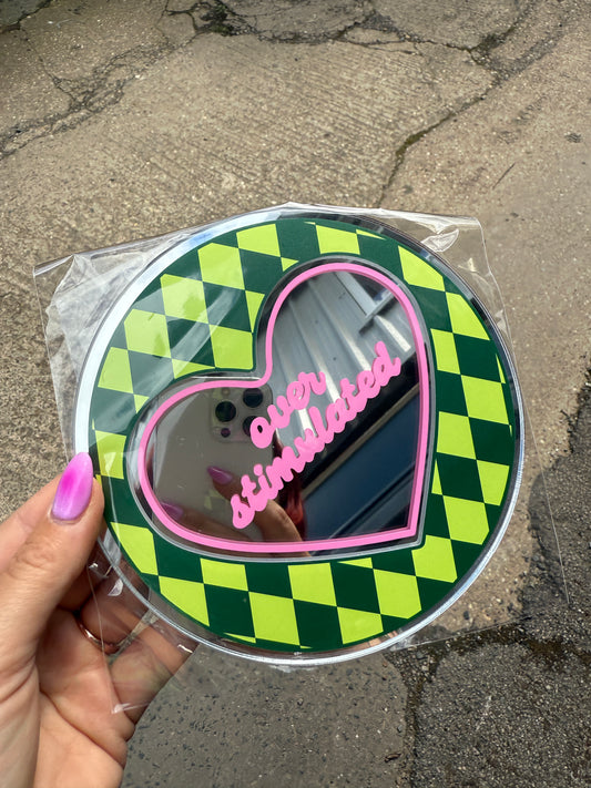 Mini Mirror - Over Stimulated