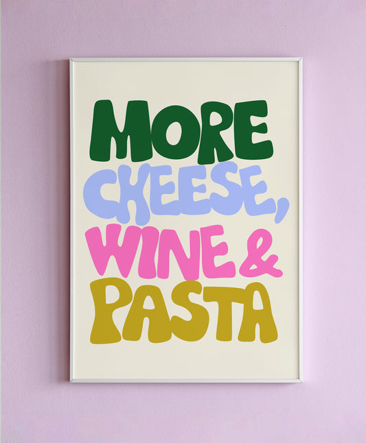 More Cheese, Wine & Pasta Wall Print