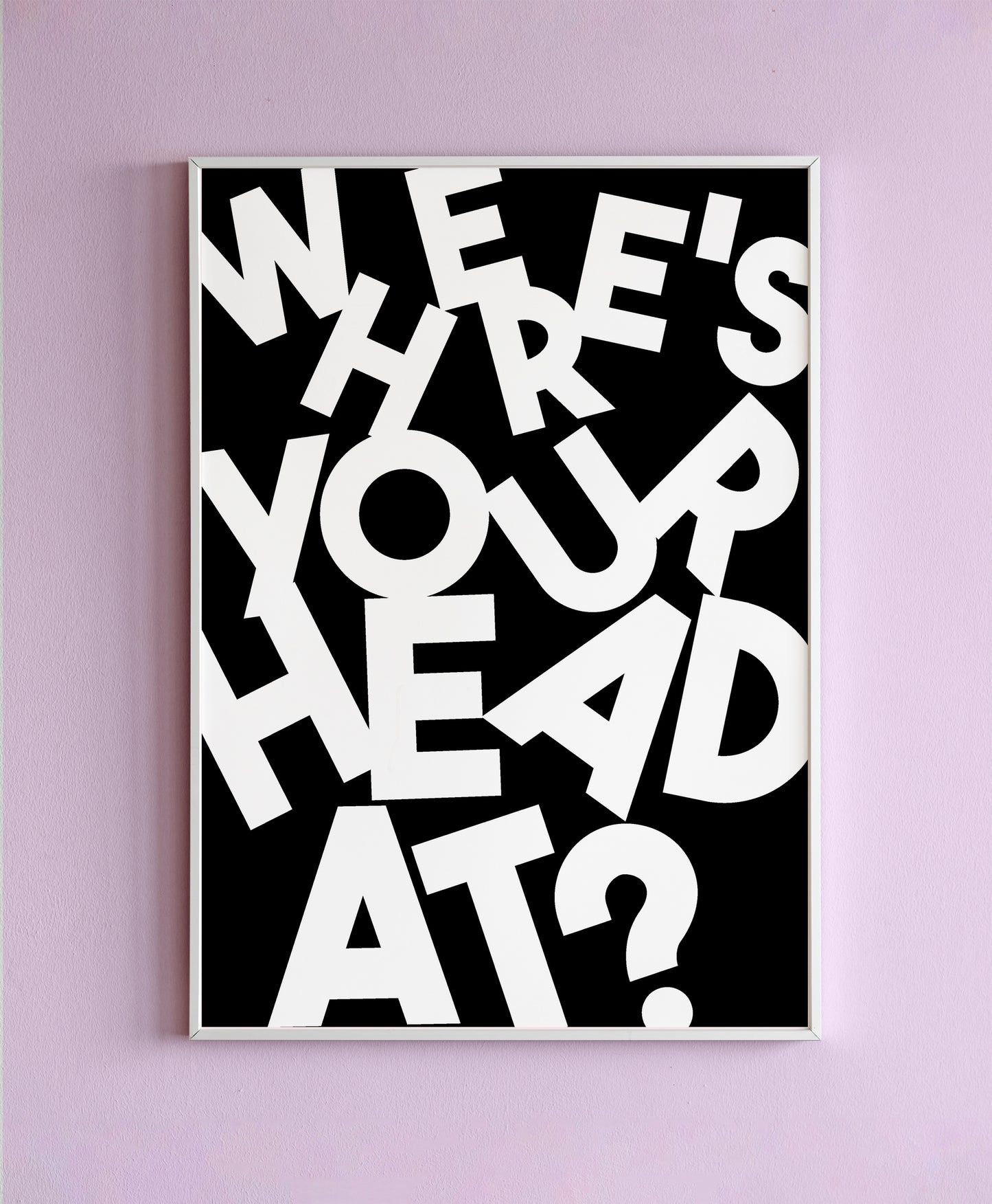 Where's Your Head At Wall Print