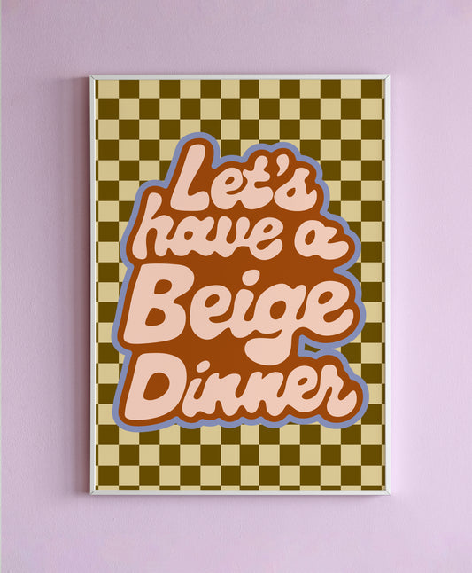 Let's Have A Beige Dinner Wall Print