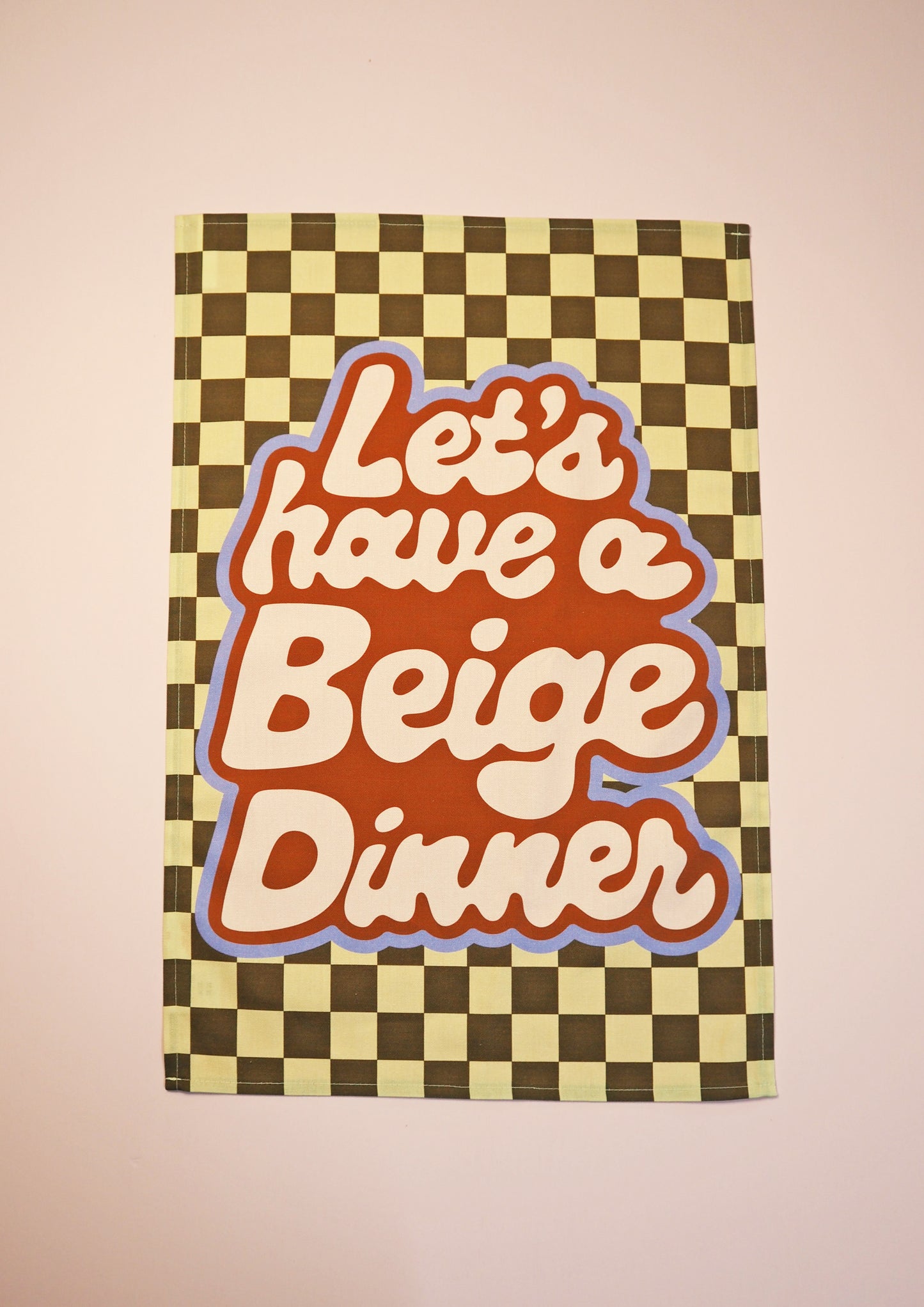 Let's Have A Beige Dinner Tea Towel