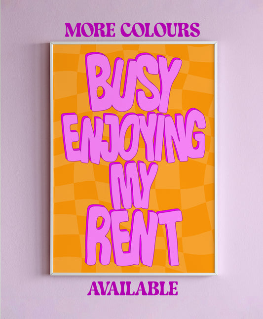 Busy Enjoying My Rent Wall Print