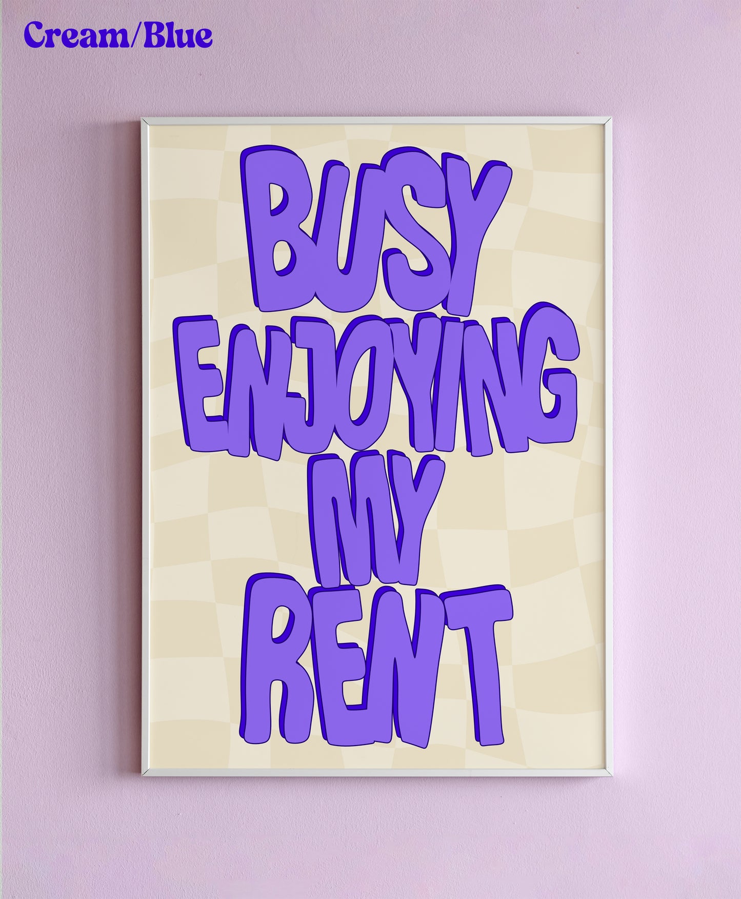 Busy Enjoying My Rent Wall Print