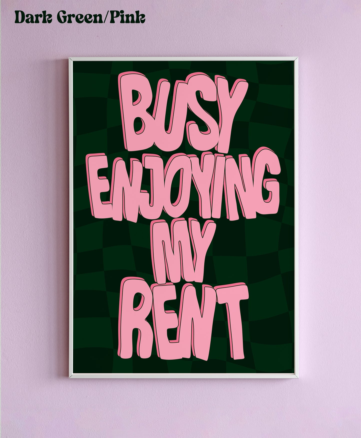 Busy Enjoying My Rent Wall Print