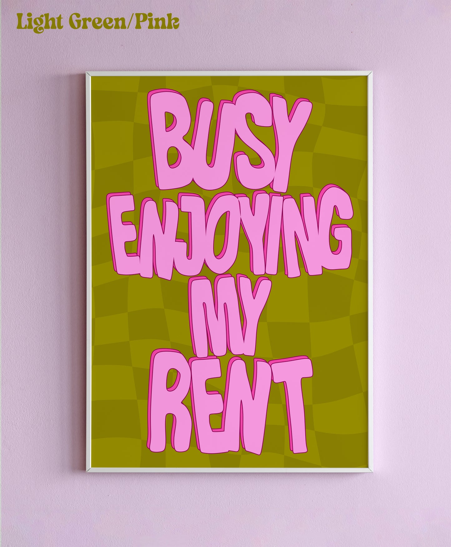 Busy Enjoying My Rent Wall Print