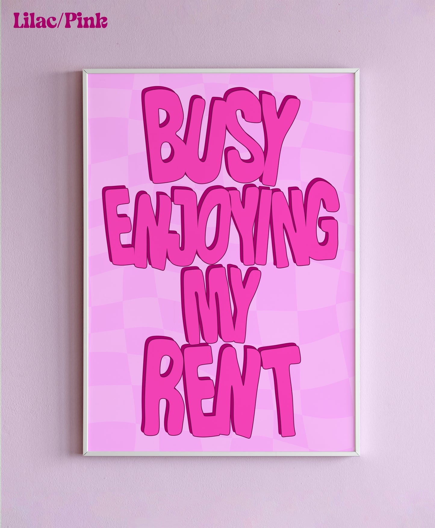 Busy Enjoying My Rent Wall Print