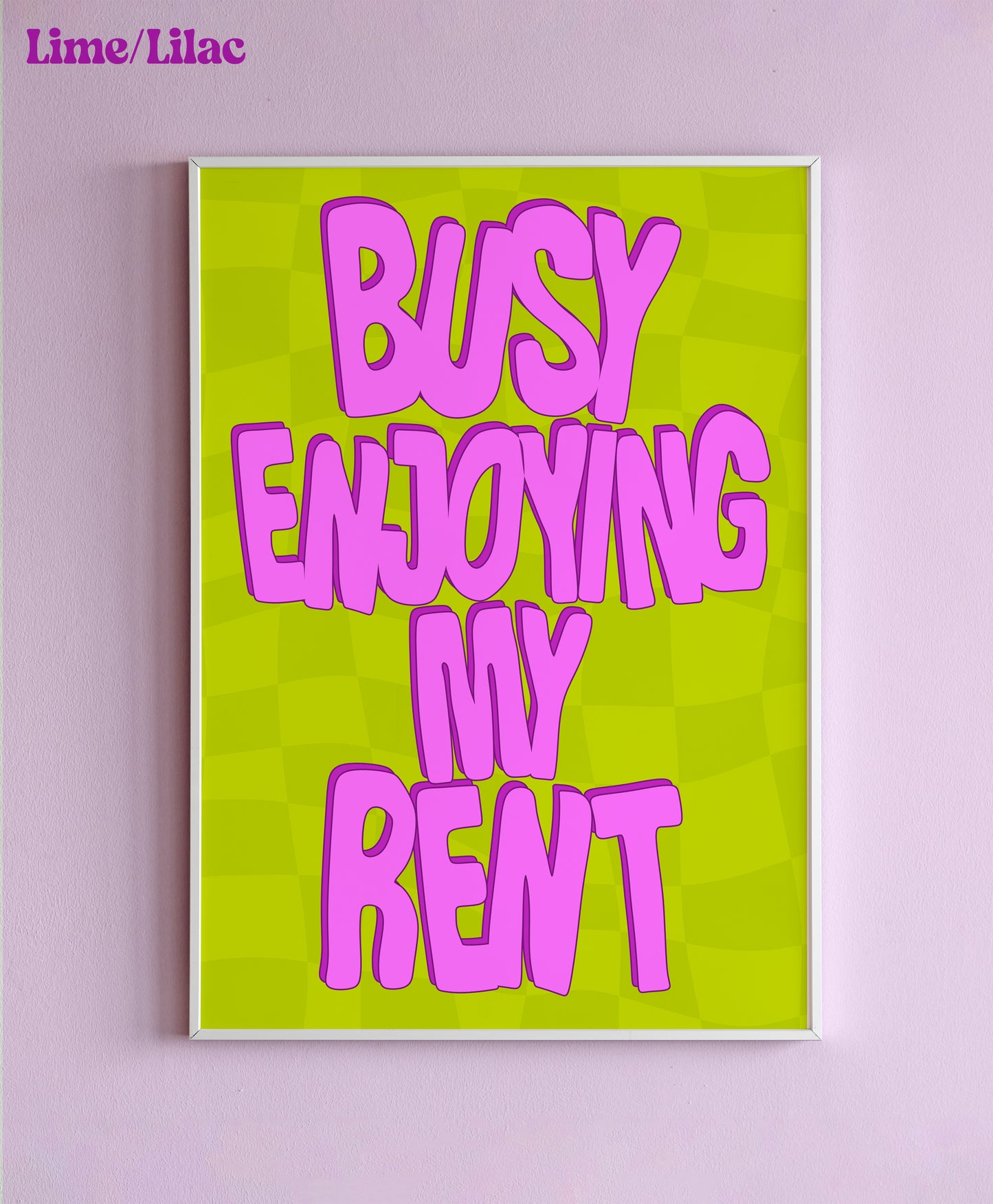 Busy Enjoying My Rent Wall Print