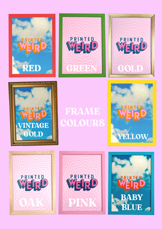 a collection of framed artworks with the word "PRINTED WEIRD" displayed on them. The artworks are arranged in a grid with three rows and four columns, each with a different color frame. The colors include red, green, gold, yellow, oak, pink, and baby blue.