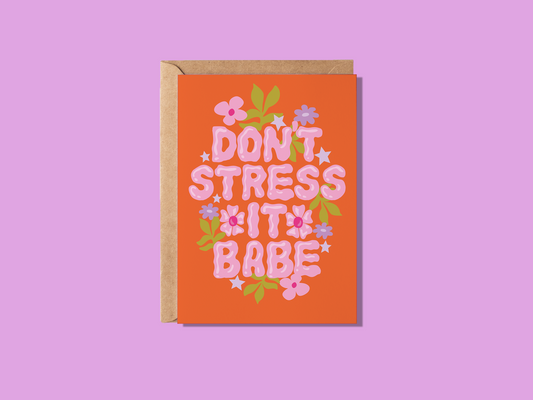 Don't Stress It Babe Greeting Card