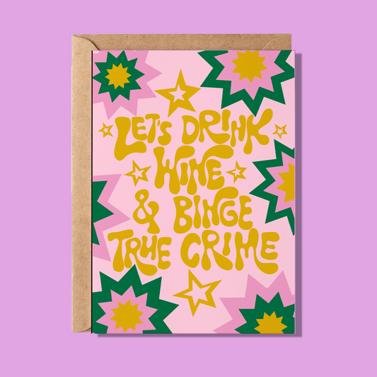 Drinkin Wine & Watching True Crime Greeting Card