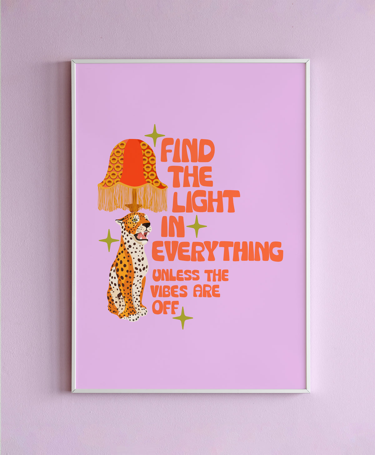 Find The Light In Everything, Unless The Vibes Are Off Wall Print