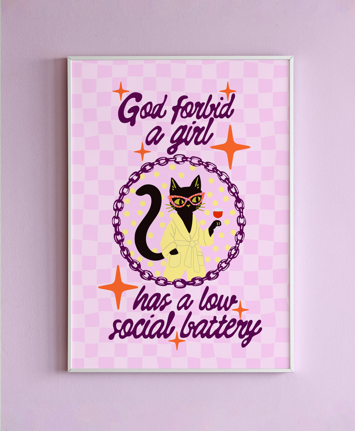 God Forbid A Girl Has A Low Social Battery Wall Print