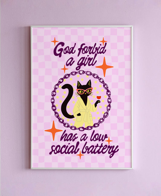 God Forbid A Girl Has A Low Social Battery Wall Print